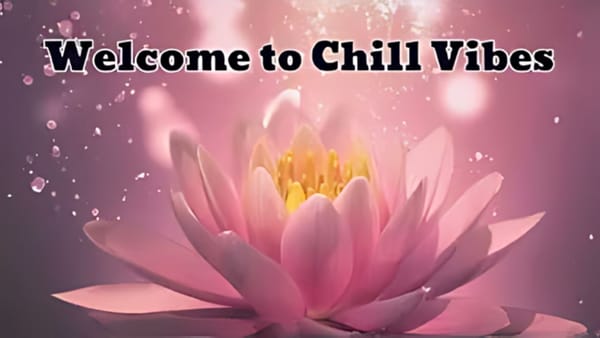 Chill Vibes YouTube Channel: The Ultimate Relaxation Channel on YouTube